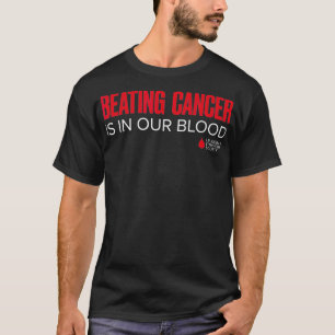 LLS - Beating Cancer is in Our Blood T-Shirt