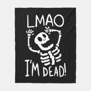 LMAO Im Dead Lazy Halloween Costume Fun Skeleton S Fleece Blanket