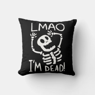 LMAO Im Dead Lazy Halloween Costume Fun Skeleton S Throw Pillow