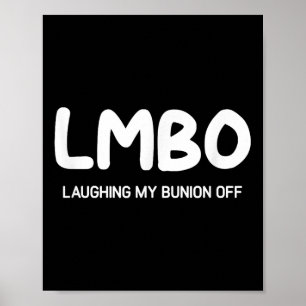 Lmbo Laughing My Bunion Off, Funny, Jokes, Sarcast Poster