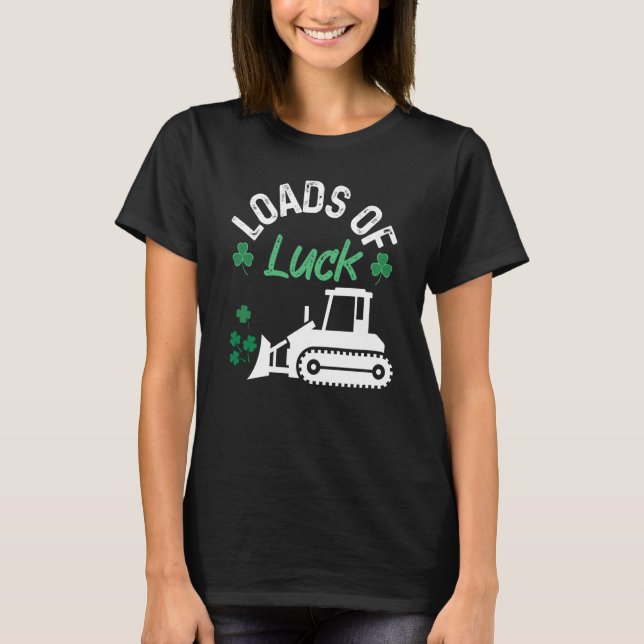 Load Of Luck Bulldozer Shamrock St Patricks Day Ki T-Shirt (Front)