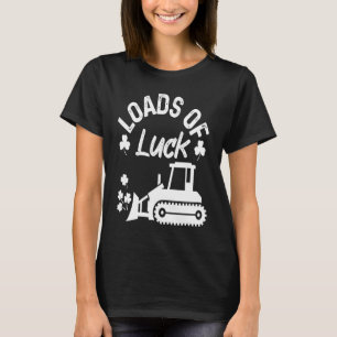 Load Of Luck Bulldozer Shamrock St Patricks Day Ki T-Shirt