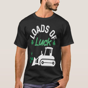 Load Of Luck Bulldozer Shamrock St Patricks Day Ki T-Shirt