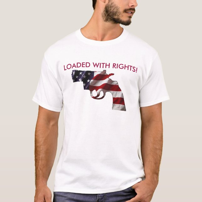 LOADED WITH RIGHTS! T-Shirt (Front)