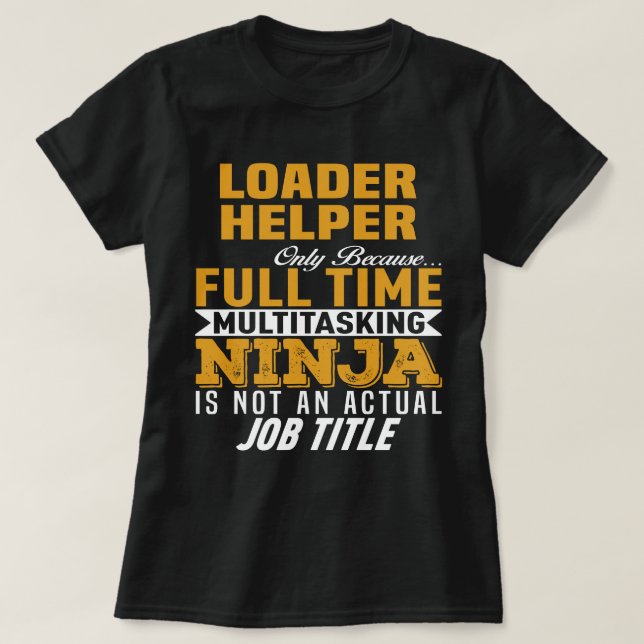 Loader Helper T-Shirt (Design Front)