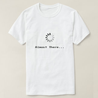 Loading... Almost There | Pixel Art T-Shirt