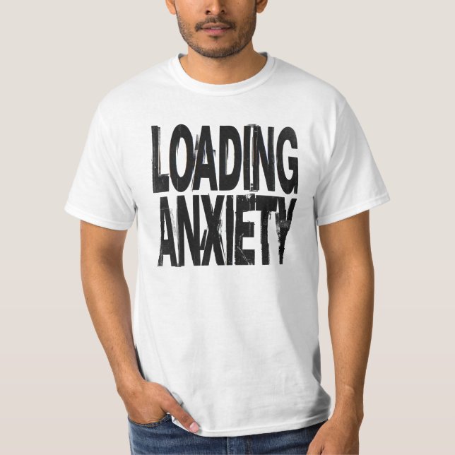 LOADING ANXIETY | Glitch Brutalist Typography Desi T-Shirt (Front)