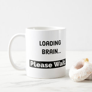 Loading Brain Mug   Funny Coffee Mug