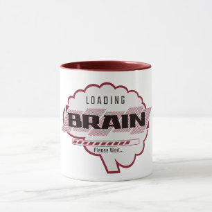 Loading Brain – Please Wait Funny Mug