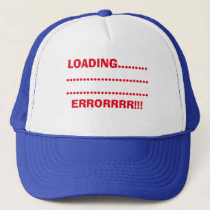 Loading............Errorrr!!! Trucker Hat