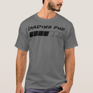 Loading PhD Progress Bar T-Shirt