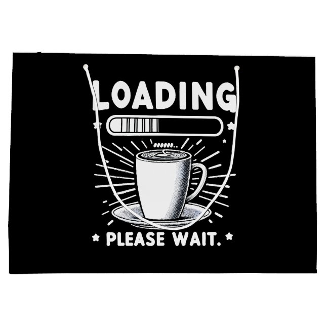 Loading Please Wait for Coffee funny coffee lover Large Gift Bag (Back)