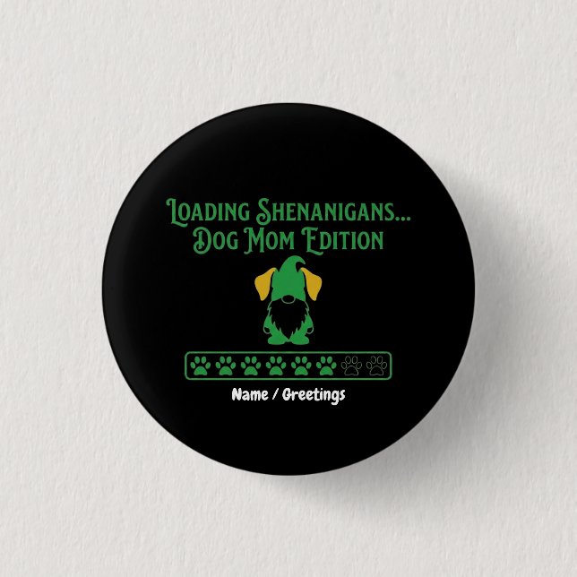 Loading Shenanigans Dog Mom Gnome St Patrick's Day 1 Inch Round Button (Front)
