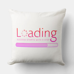 Loading - Success Starts With a Step Throw Pillow