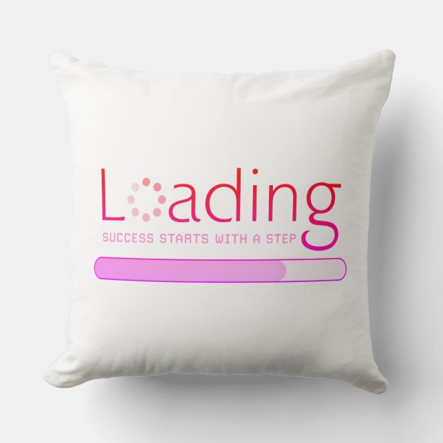 Loading - Success Starts With a Step Throw Pillow (Front)