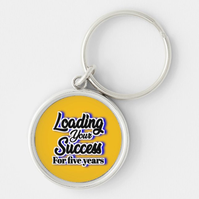 Loading Your Success For Five Years – Motivational Keychain (Front)
