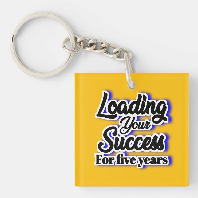 Loading Your Success For Five Years – Motivational Keychain (Front)