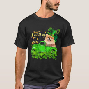 Loads Of Luck Truck Pomeranian St Patrick's Day T-Shirt