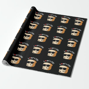 Loaf Life Funny Positive Bread Pun Dark BG Wrapping Paper
