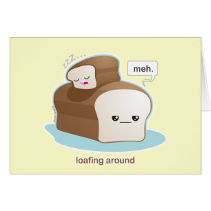 Loafing Around