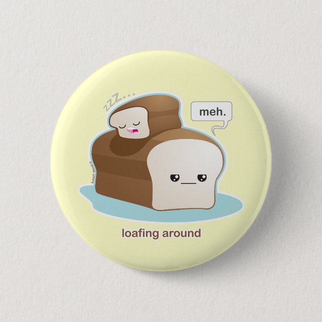 Loafing Around 2 Inch Round Button (Front)