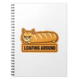 Loafing Around Funny Cat Bread  Notebook