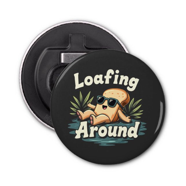 Loafing Around Relaxing Bread Food Lover Bottle Opener (Front)