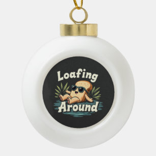 Loafing Around Relaxing Bread Food Lover Ceramic Ball Christmas Ornament