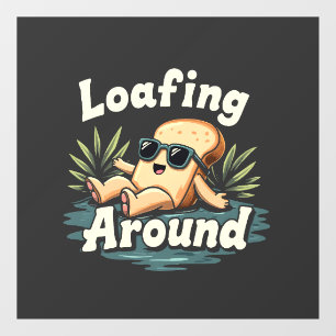 Loafing Around Relaxing Bread Food Lover Window Cling