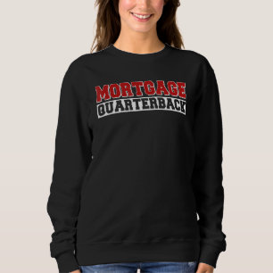 Loan Officer Bank Teller Mortgage Quarterback Mone Sweatshirt