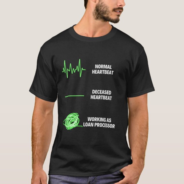 Loan Processor Professional Work Mortgage Mortgage T-Shirt (Front)