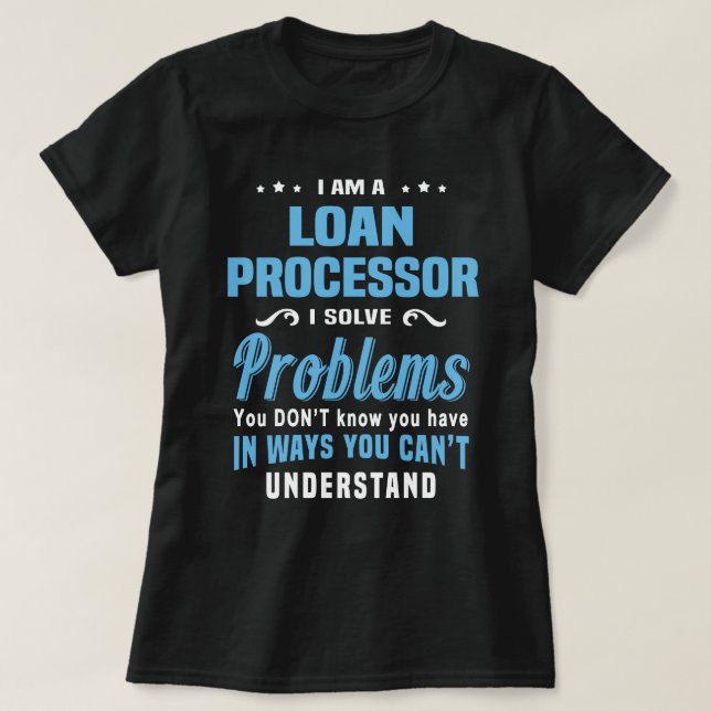 Loan Processor T-Shirt (Design Front)