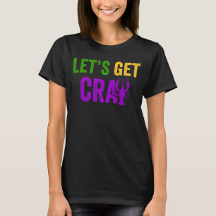 Lobster Crawfish Let's Get Cray  Mardi Gras Crayfi T-Shirt
