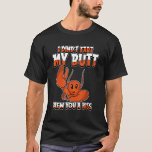 Lobster Humour Seafood I Didnt Fart My Butt Blew T-Shirt