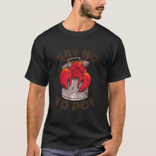 Lobster No To Pot Red Lobster Seafood Lobster Eati T-Shirt