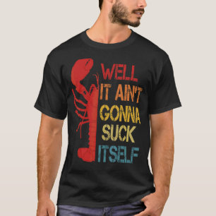Lobster Quote Crawfish Boil Vintage Cool Lobster C T-Shirt