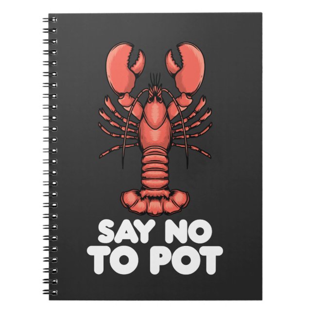 Lobster Say No To Pot Notebook (Front)