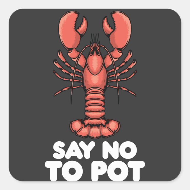Lobster Say No To Pot Square Sticker (Front)