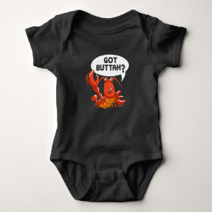 Lobster Sea Food Lover Got Buttah Baby Bodysuit