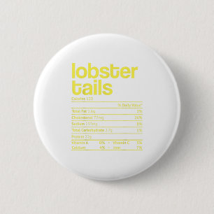 Lobster Tails Nutrition Facts Funny Tha 2 Inch Round Button