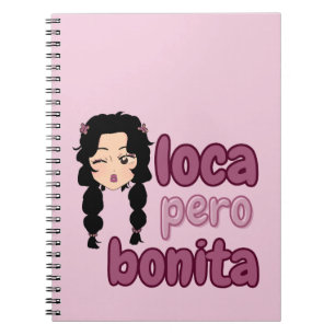 Loca Pero Bonita Notebook