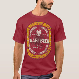 Local Beer Snob Craft Beer Drink Local Beer T-Shirt