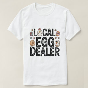 Local Egg Dealer Tee