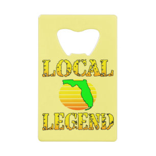 Local Florida Legend #USAPatriotGraphics © Credit Card Bottle Opener