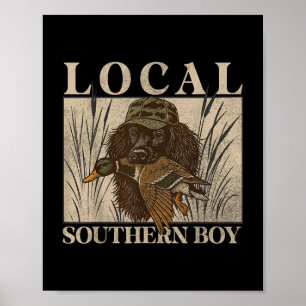 Local Southern Boy Duck Hunting Black Lab Outdoor Poster