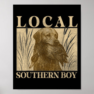 Local Southern Boy Duck Hunting Black Lab Outdoor Poster