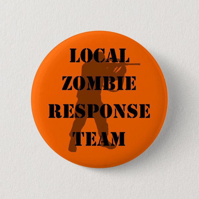 Local Zombie Response Team 2 Inch Round Button (Front)