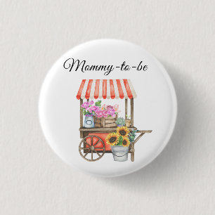 Locally Grown Flowers Farmers Market - mommy to be 1 Inch Round Button