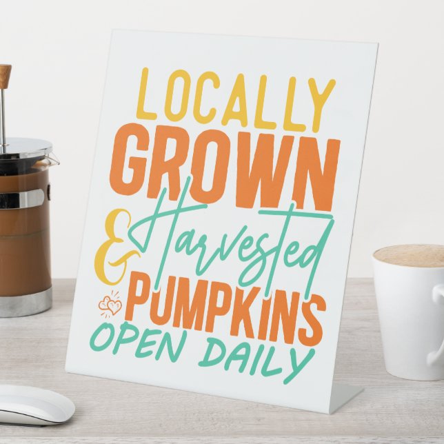 Locally Grown & Harvested Pumpkins Pedestal Sign (In SItu)