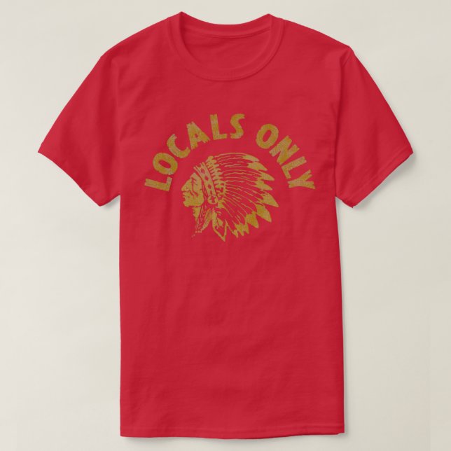 Locals Only  T-Shirt (Design Front)